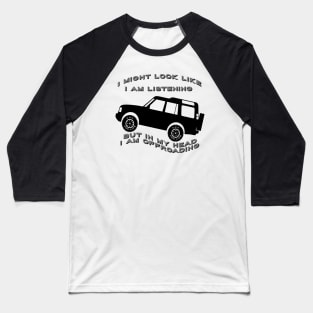 Listening but Off-road - Discovery Baseball T-Shirt